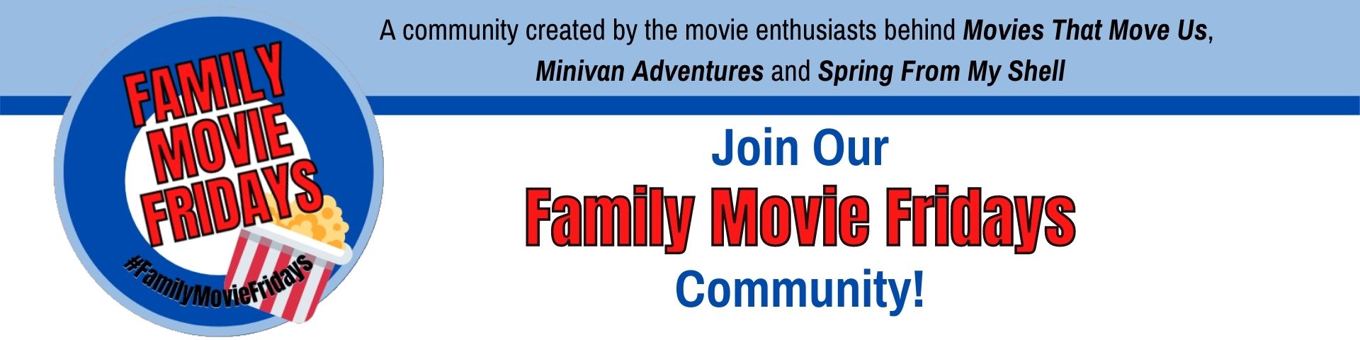 Family Movie Fridays - A community hosted by Minivan Adventures, Movies That Move Us, and Spring From My Shell